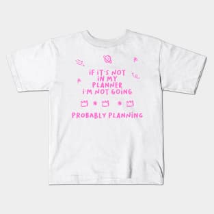 If It’s Not In My Planner I’m Not Going Sticker Pack Kids T-Shirt